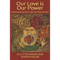 Our Love is Our Power: Working with the Net of Light that Holds the Earth