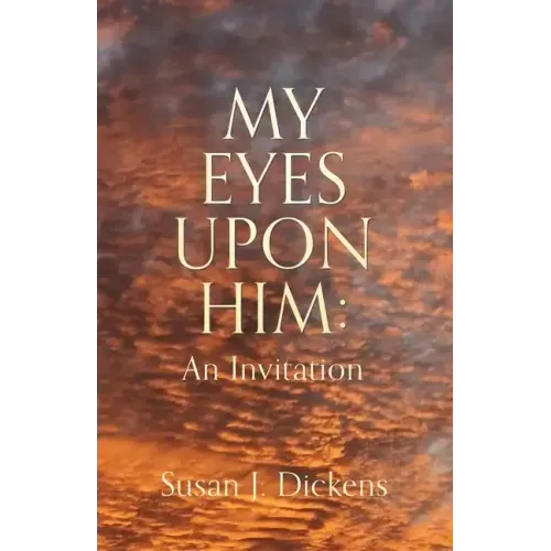My Eyes Upon Him: An Invitation