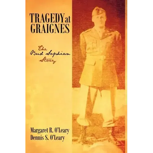 Tragedy at Graignes: The Bud Sophian Story