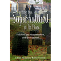 Putting the Supernatural in Its Place: Folklore, the Hypermodern, and the Ethereal