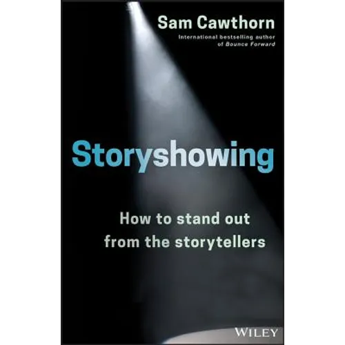 Storyshowing: How to Stand Out from the Storytellers