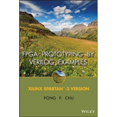 FPGA Prototyping by Verilog Examples: Xilinx Spartan-3 Version
