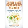 Course-Based Undergraduate Research: Educational Equity and High-Impact Practice