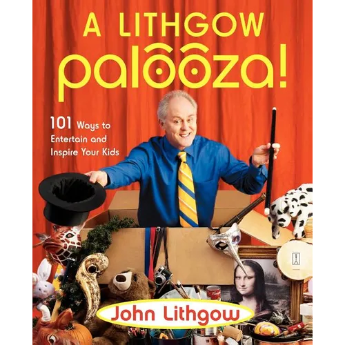 A Lithgow Palooza!: 101 Ways to Entertain and Inspire Your Kids