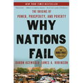 Why Nations Fail: The Origins of Power, Prosperity, and Poverty