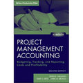 Project Management Accounting, with Website: Budgeting, Tracking, and Reporting Costs and Profitability