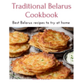 Traditional Belarus Cookbook: Best Belarus recipes to try at home