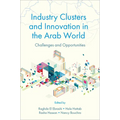 Industry Clusters and Innovation in the Arab World: Challenges and Opportunities
