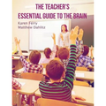 The Teacher's Essential Guide To The Brain