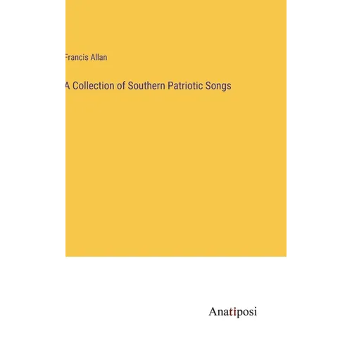 A Collection of Southern Patriotic Songs