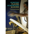 Surfing Places, Surfboard Makers