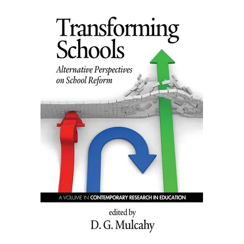 Transforming Schools: Alternative Perspectives on School Reform