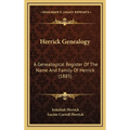 Herrick Genealogy: A Genealogical Register Of The Name And Family Of Herrick (1885)