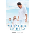 My Father, My Hero
