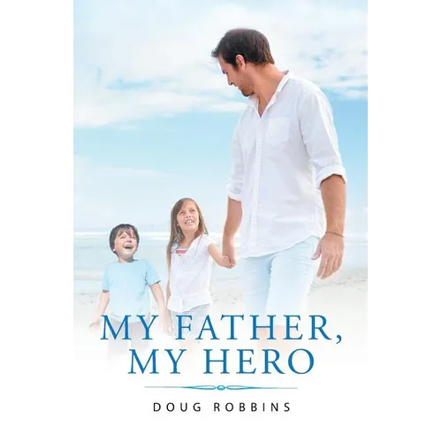 My Father, My Hero
