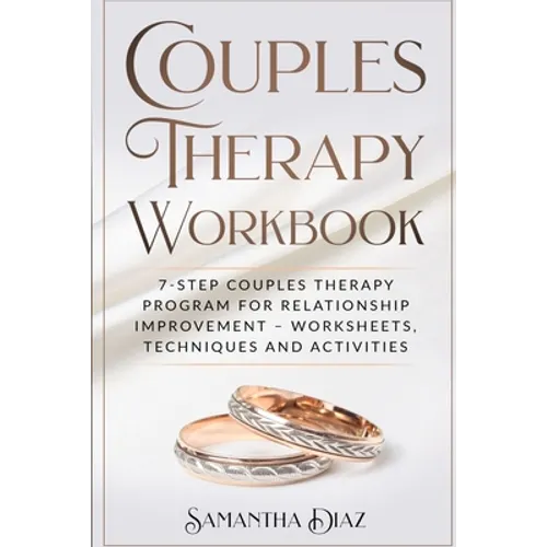 Couples Theraphy Workbooks: 7-Step Couples Therapy Program for Relationship Improvement - Worksheets, Techniques and Activities