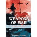 Weapons of War: A compilation of letters recounting a soldier's story of service, love, and faith