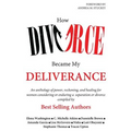How Divorce Became My Deliverance