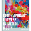 Contemporary Flowers in Mixed Media