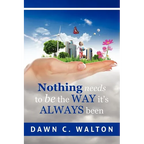Nothing Needs to Be the Way it's Always Been