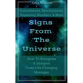 Signs From The Universe - Coincidences, Synchronicity, Repeating Numbers, & More