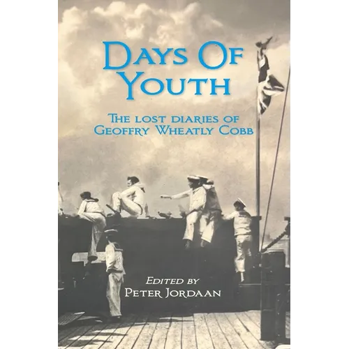 Days of Youth: The Lost Diaries of Geoffry Wheatly Cobb