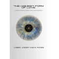 The Highest Form of Love - A Guide to Inner Alchemy & Outer Prosperity