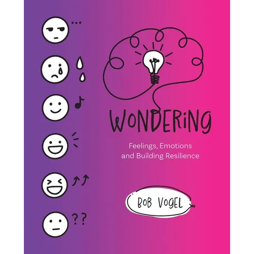 Wondering: Feelings, Emotions and Building Resilience