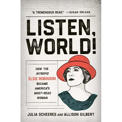 Listen, World!: How the Intrepid Elsie Robinson Became America's Most-Read Woman