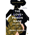 The Love Prison Made and Unmade