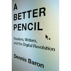 Better Pencil: Readers, Writers, and the Digital Revolution - Paperback
