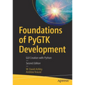 Foundations of Pygtk Development: GUI Creation with Python