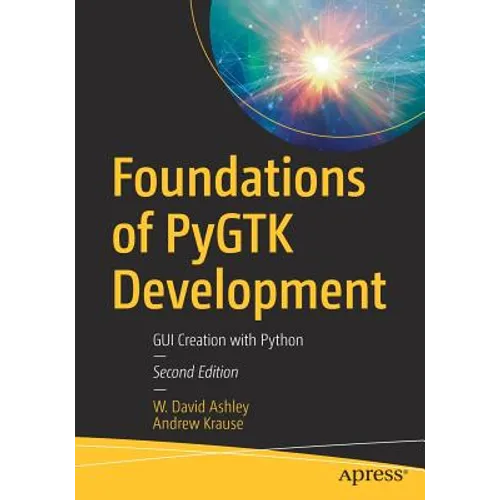 Foundations of Pygtk Development: GUI Creation with Python