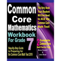 Common Core Mathematics Workbook For Grade 7: Step-By-Step Guide to Preparing for the Common Core Math Test 2019