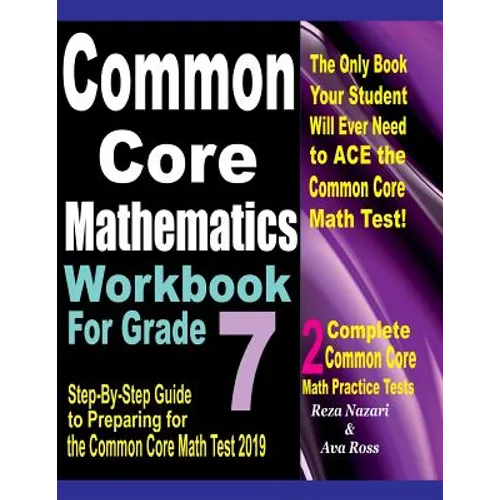 Common Core Mathematics Workbook For Grade 7: Step-By-Step Guide to Preparing for the Common Core Math Test 2019