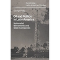 Oil and Politics in Latin America: Nationalist Movements and State Companies