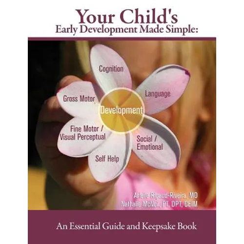 Your Child's Early Development Made Simple: An Essential Guide and Keepsake Book
