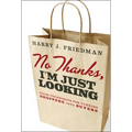 No Thanks, I'm Just Looking: Sales Techniques for Turning Shoppers Into Buyers