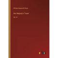 Her Majesty's Tower: Vol. III