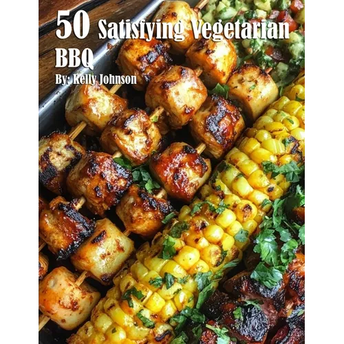 50 Satisfying Vegetarian BBQ Recipes