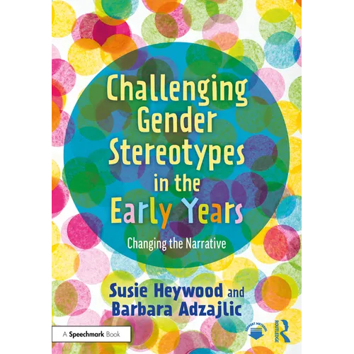 Challenging Gender Stereotypes in the Early Years: Changing the Narrative