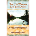 Hear The Whispers, Live Your Dream