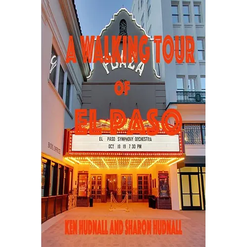 A Walking Tour of El Paso, Texas