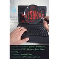 Your System's Sweetspots: CEO's Advice on Basic Cyber Security