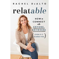 Relatable: How to Connect with Anyone, Anywhere (Even If It Scares You)