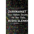 DarkMarket: How Hackers Became the New Mafia