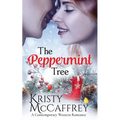 The Peppermint Tree: A Contemporary Western Romance