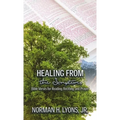 Healing From the Scriptures: Bible Verses for Reading, Reciting and Prayer