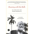 Running with the Bulls: My Years with the Hemingways
