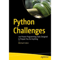 Python Challenges: 100 Proven Programming Tasks Designed to Prepare You for Anything